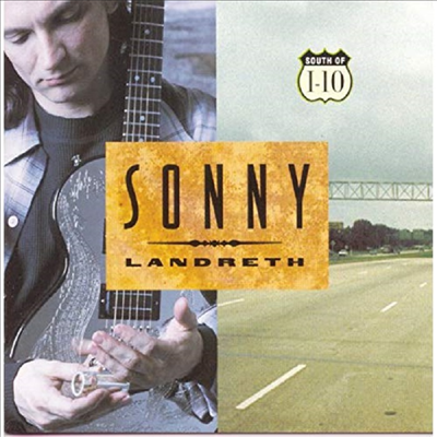 Sonny Landreth - South Of I-10 (CD)