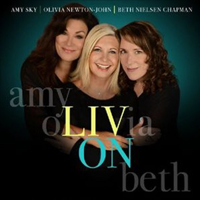 Olivia Newton-John / Amy Sky / Beth Nielsen Chapman - Liv On (CD)