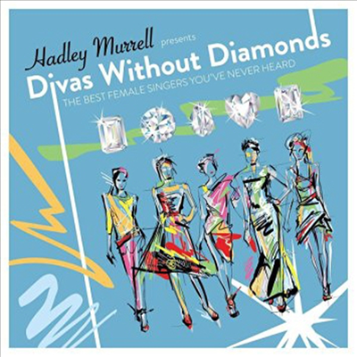 Various Artists - Divas Without Diamonds: The Best Female Singers You've Never Heard (CD)