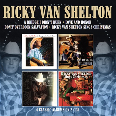 Ricky Van Shelton - Bridge I Didn't Burn / Love & Honor / Don't Overlook Salvation / Singschristmas (2CD)