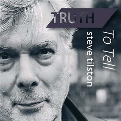 Steve Tilston - Truth To Tell (CD)