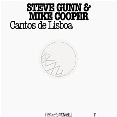 Gunn,Steve & Mike Cooper - Frkwys 11: Cantos De Lisboa (CD)