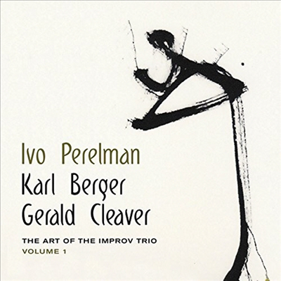 Ivo Perelman/Karl Berger/Gerald Cleaver - Art Of The Improv Trio, Vol.1 (CD)