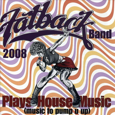 Fatback Band - Plays House Music (Music To Pump U Up) (Uk)(CD)