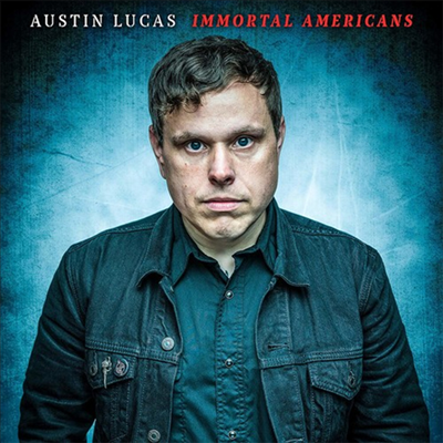 Austin Lucas - Immortal Americans (Blue Vinyl LP+Digital Download Card)