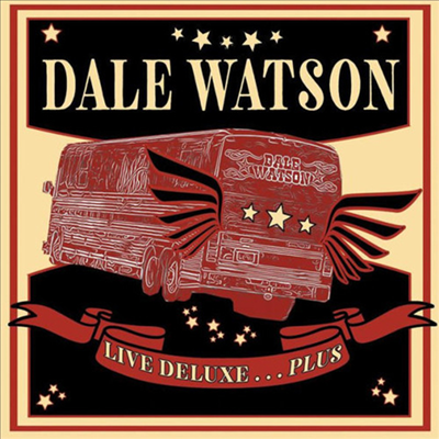 Dale Watson - Live Deluxe...Plus (2CD)