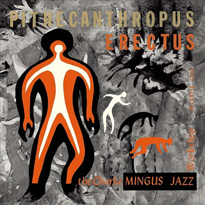 Charles Mingus - Pithecanthropus Erectus (Ltd. Ed)(Hi-Res CD (MQA x UHQCD)(일본반)