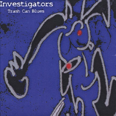 Investigators - Trash Can Blues(CD-R)