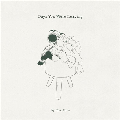 Rose Dorn - Days You Were Leaving