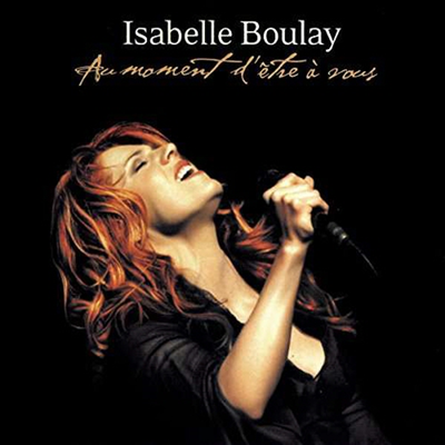 Isabelle Boulay - Au Moment D&#39;Etre A Vous (Bonus Track) (Digipack) (CD)