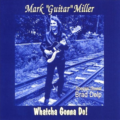 Mark Miller - Whatcha Gonna Do(CD-R)