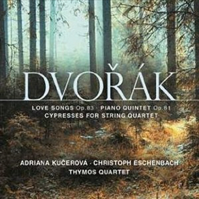 드보르작 : 피아노 5중주, 사랑 노래 Op.83 & 사이프러스 B152 (Dvorak : Love Songs, Op. 83, Cypresses & Piano Quintet)(CD) - Thymos Quartet