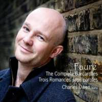 포레 : 뱃노래 전곡, 세 개의 무언가 (Faure : The Complete Barcarolles & Trois Romances Sans Paroles)(CD) - Charles Owen
