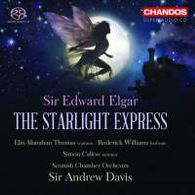 엘가: 스타라이트 익스프레스 (Elgar: Starlight Express, Op.78) (2SACD Hybrid) - Andrew Davis
