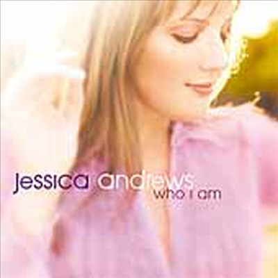 Jessica Andrews - Who I Am (CD)