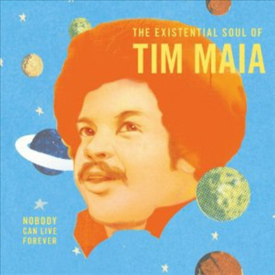 Tim Maia - Nobody Can Live Forever: The Existential Soul (Remastereed)(2LP)