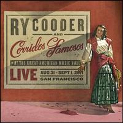 Ry Cooder &amp; Corridos Famosos - Live at the Great American Music Hall, San Francisco Aug 31-Sept 1 2011 (CD)