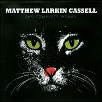 Matthew Larkin Cassell - Complete Works (CD)