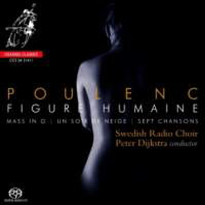 풀랑크 : 미사 G장조, &#39;인간의 얼굴&#39;, &#39;눈 내리는 밤&#39; &amp; &#39;일곱 개의 노래&#39; (Poulenc : Figure Humaine) (SACD Hybrid) - Peter Dijkstra