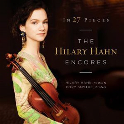 힐러리 한 - 앙코르 27개의 소품 (In 27 Pieces - Hilary Hahn Encores) (2CD) - Hilary Hahn