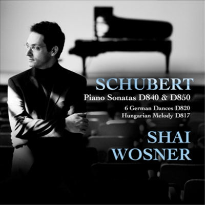 슈베르트 : 피아노 소나타 D840, D850, 6개의 독일 춤곡 D820 & 헝가리 선율 D817 (Schubert : Piano Sonatas Nos. 15 & 17)(CD) - Shai Wosner