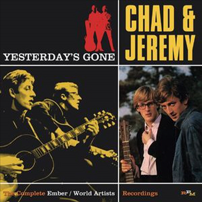 Chad &amp; Jeremy - Yesterday&#39;s Gone - The Complete Ember / World Artists Recordings (2CD)