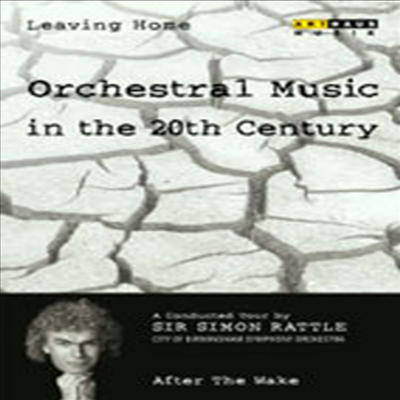 20 세기 관현악 음악 (Leaving Home 6 - Orchestral Music In The 20th Century) (지역코드1)(DVD) - Simon Rattle
