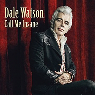 Dale Watson - Call Me Insane (CD)