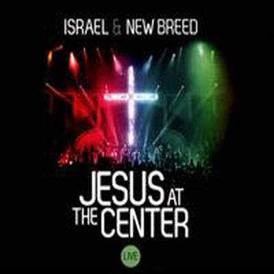 Israel &amp; New Breed - Jesus At The Center (Bonus Tracks)(Digipack)(2CD)