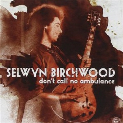 Selwyn Birchwood - Don't Call No Ambulance (CD)