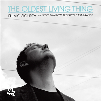 Fulvio Sigurta - Oldest Living Thing (CD)