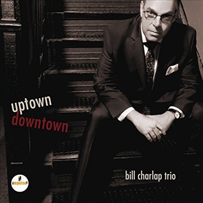 Bill Charlap Trio - Uptown, Downtown (Digipack)