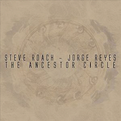 Steve Roach &amp; Jorge Reyes - Ancestor Circle (CD)