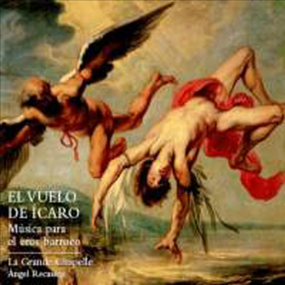 이카루스의 비행 - 에로스를 위한 바로크 음악 (The Flight of Icarus - Musica para el eros barocco)(CD) - Angel Recasens