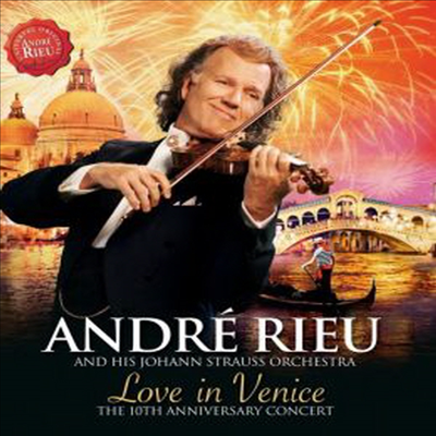 앙드레 류 - 러브 인 베니스 (Andre Rieu - Love In Venice: The 10th Anniversary Concert) (지역코드1)(DVD) (2014) - Andre Rieu