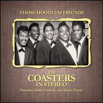 Coasters - Those Hoodlum Friends (CD)