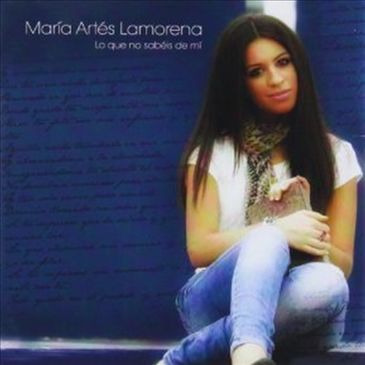 Maria Artes Lamorena - Lo Que No Sabeis De Mi