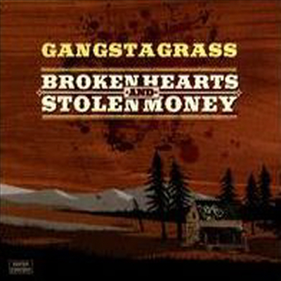 Gangstagrass - Broken Hearts &amp; Stolen Money (CD)