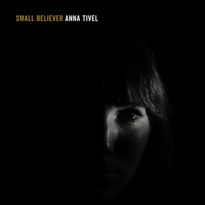Anna Tivel - Small Believer (CD)