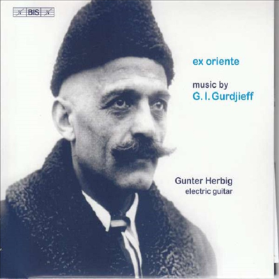 동방으로부터 - 구르제프: 일렉트릭 기타로 연주하는 피아노 작품집 (Ex Oriente - Gurdjieff: Works for Piano - Electric guitar) (Digipack)(CD) - Gunter Herbig