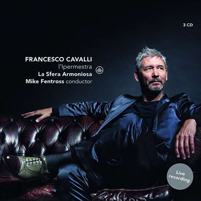 카발리: 오페라 &#39;이페르메스트라&#39; (Cavalli: Opera &#39;L&#39;Ipermestra&#39;) (3CD) - Mike Fentross