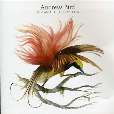 Andrew Bird - Fitz &amp; The Dizzyspells (CD)