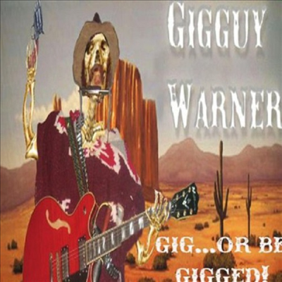 Gigguy Warner - Gigor Be Gigged!(CD-R)