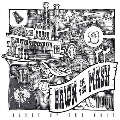 Bawn In The Mash - Hurry Up & Wait (CD)