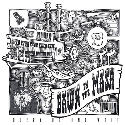 Bawn In The Mash - Hurry Up &amp; Wait (CD)