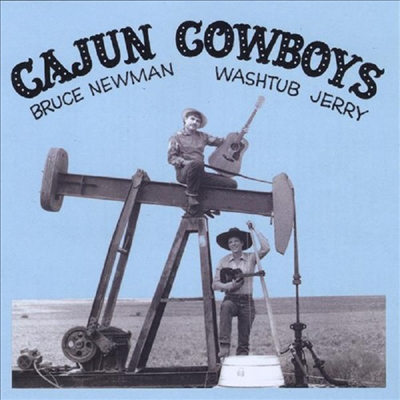 Bruce Newman &amp; Washtub Jerry - Cajun Cowboys (CD)