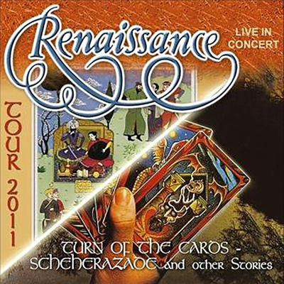 Renaissance - Tour 2011: Live In Concert (Turn Of The Cards / Scheherazade And Other Stories)(Digipack)(2CD+DVD) (Digipack)