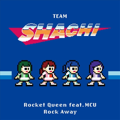 Team Shachi (팀 샤치) - Rocket Queen Feat.Mcu/Rock Away (CD+Blu-ray) (Time Train 완전생산한정반)