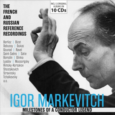 마르케비치 - 프랑스와 러시아 관현악의 전설 (Igor Markevitch - Milestones of a Conductor Legend) (10CD Boxset) - Igor Markevitch