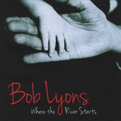 Bob Lyons - Where The River Starts(CD-R)